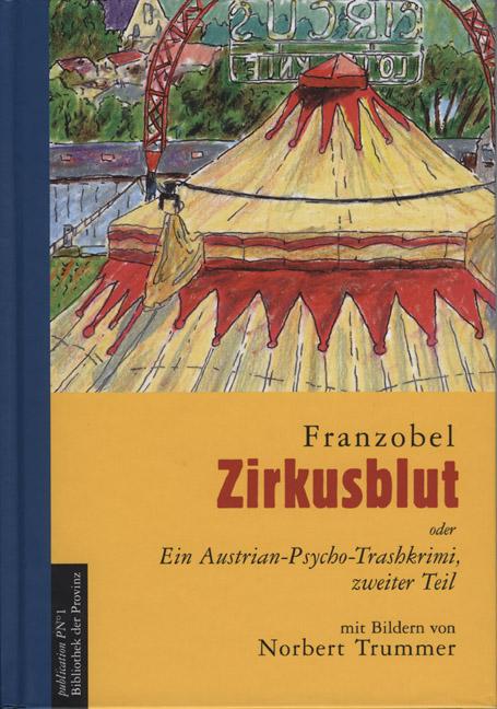 Cover-Bild Zirkusblut oder ein Austrian-Psycho-Trashkrimi, zweiter Teil