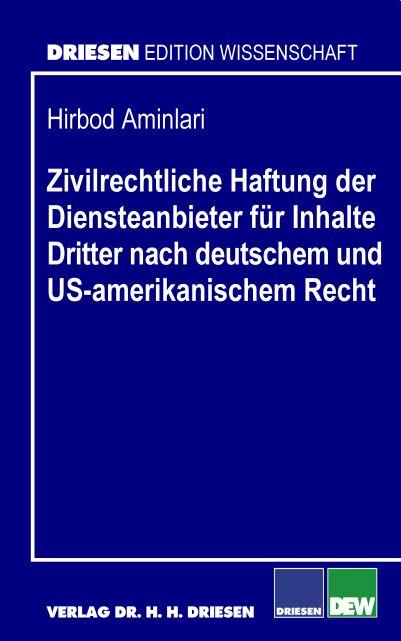 Cover-Bild Zivilrechtliche Haftung der Diensteanbieter für Inhalte Dritter nach deutschem und US-amerikanischem Recht