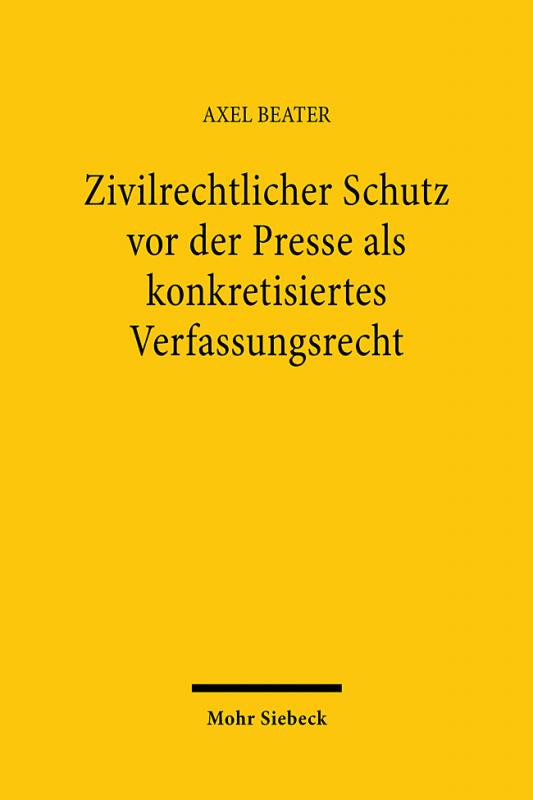 Cover-Bild Zivilrechtlicher Schutz vor der Presse als konkretisiertes Verfassungsrecht