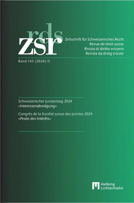 Cover-Bild ZSR Band 143 (2024) II - Schweizerischer Juristentag 2024 / Congrès de la Société suisse des Juristes 2024