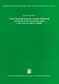 Cover-Bild Zu den Wechselbeziehungen zwischen Mathematik und Physik an der Universität Leipzig in der Zeit von 1830 bis 1904/05