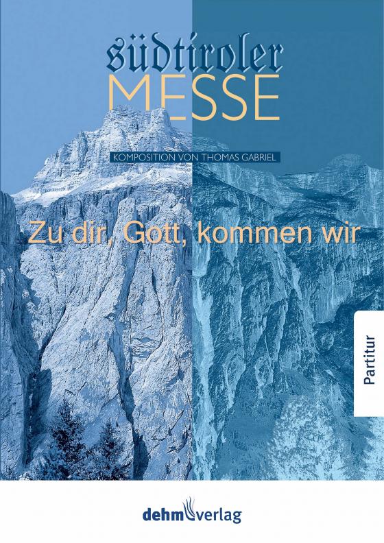 Cover-Bild Zu dir, Gott, kommen wir - Südtiroler Messe