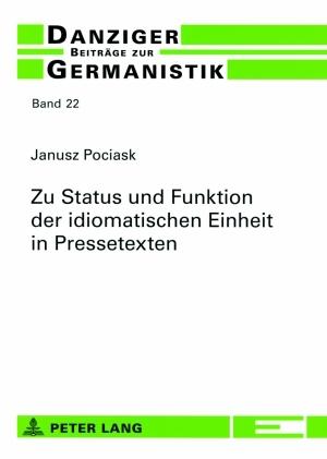 Cover-Bild Zu Status und Funktion der idiomatischen Einheit in Pressetexten