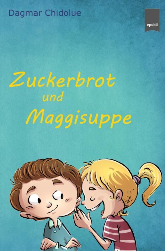 Cover-Bild Zuckerbrot und Maggisuppe