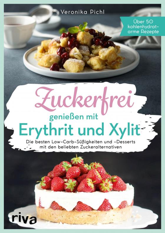 Cover-Bild Zuckerfrei genießen mit Erythrit und Xylit