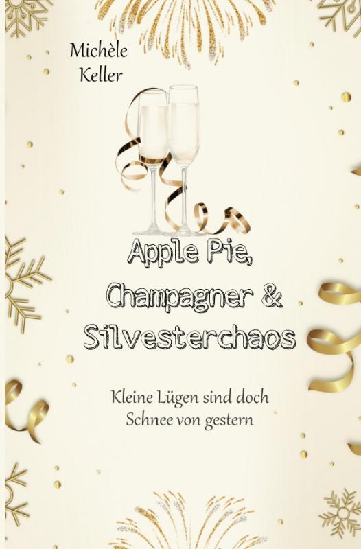 Cover-Bild Zuckerstangen, Whiskey und Schokoladenwein / Apple Pie, Champagner und Silvesterchaos