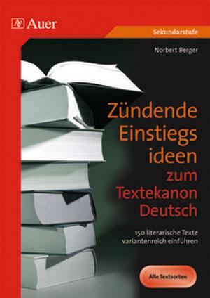 Cover-Bild Zündende Einstiegsideen zum Textekanon Deutsch