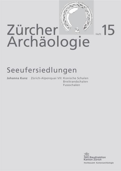 Cover-Bild Zürich Alpenquai VII, Konische Schalen, Breitrandschalen, Fussschalen, Baggerungen von 1916 und 1919