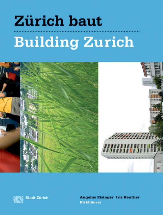 Cover-Bild Zürich baut - Konzeptioneller Städtebau / Building Zurich: Conceptual Urbanism