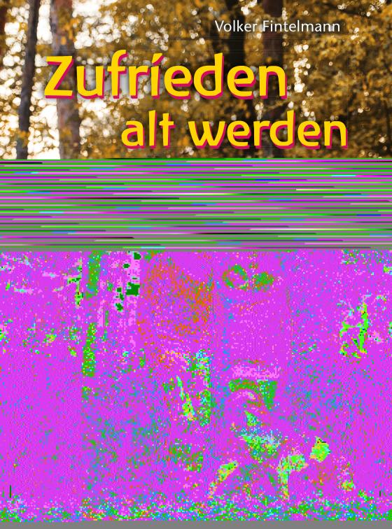 Cover-Bild Zufrieden alt werden