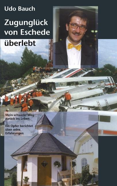 Cover-Bild Zugunglück von Eschede überlebt: Mein schwerer Weg zurück ins Leben