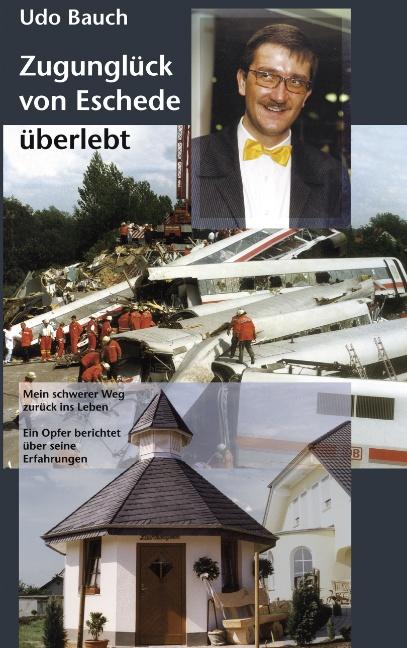 Cover-Bild Zugunglück von Eschede überlebt: Mein schwerer Weg zurück ins Leben