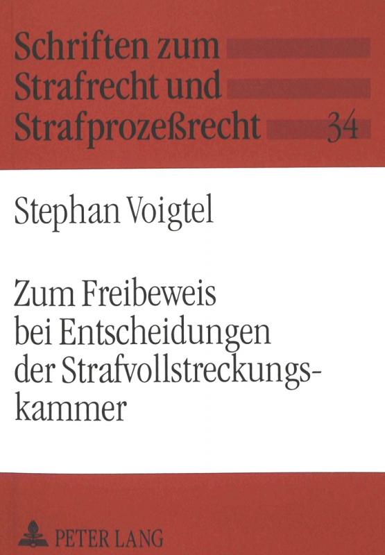 Cover-Bild Zum Freibeweis bei Entscheidungen der Strafvollstreckungskammer