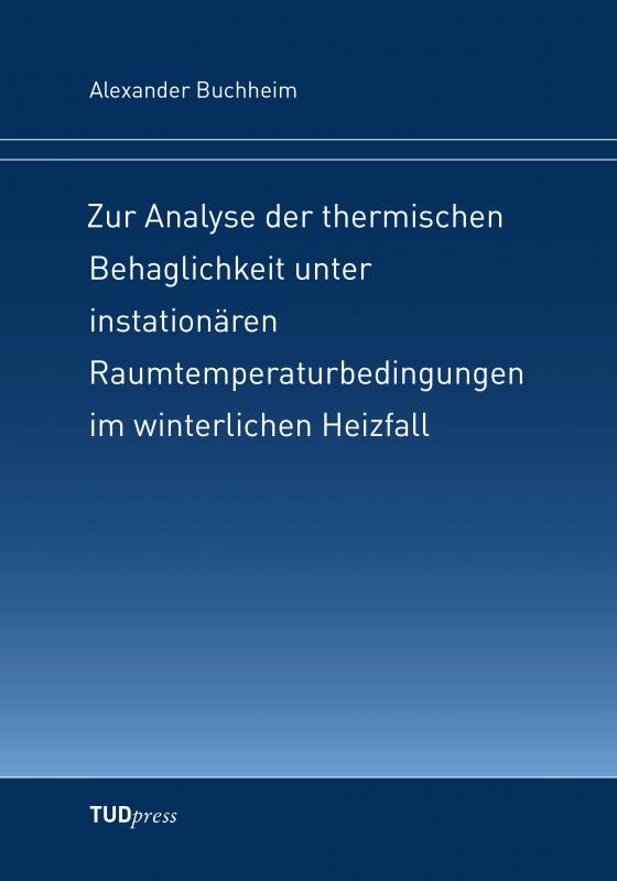 Cover-Bild Zur Analyse der thermischen Behaglichkeit unter instationären Raumtemperaturbedingungen im winterlichen Heizfall