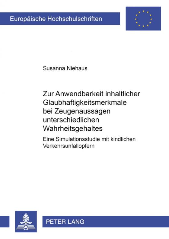 Cover-Bild Zur Anwendbarkeit inhaltlicher Glaubhaftigkeitsmerkmale bei Zeugenaussagen unterschiedlichen Wahrheitsgehaltes