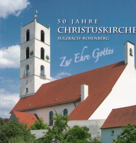 Cover-Bild Zur Ehre Gottes - 50 Jahre Christuskirche Sulzbach-Rosenberg