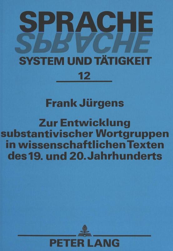 Cover-Bild Zur Entwicklung substantivischer Wortgruppen in wissenschaftlichen Texten des 19. und 20. Jahrhunderts
