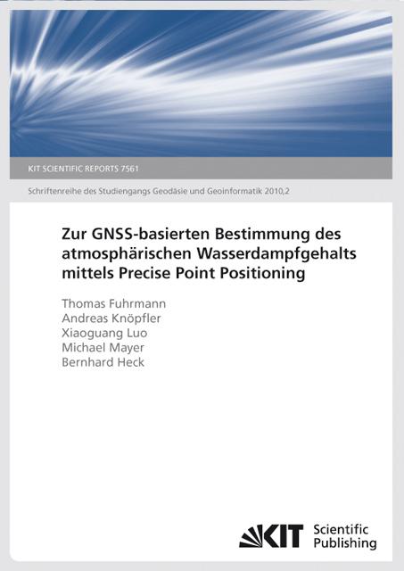 Cover-Bild Zur GNSS-basierten Bestimmung des atmosphärischen Wasserdampfgehalts mittels Precise Point Positioning