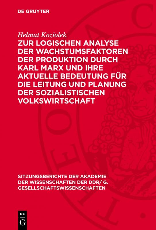Cover-Bild Zur logischen Analyse der Wachstumsfaktoren der Produktion durch Karl Marx und ihre aktuelle Bedeutung für die Leitung und Planung der sozialistischen Volkswirtschaft