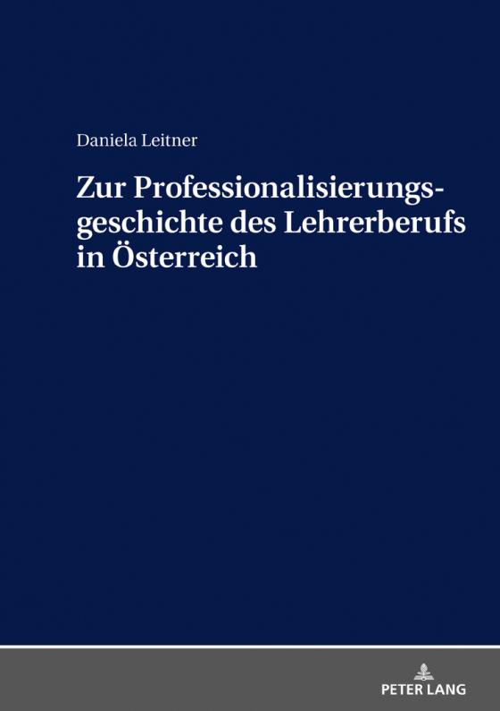 Cover-Bild Zur Professionalisierungsgeschichte des Lehrerberufs in Österreich