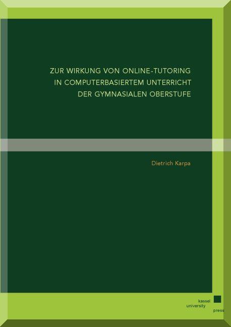 Cover-Bild Zur Wirkung von Online-Tutoring in computerbasiertem Unterricht der gymnasialen Oberstufe