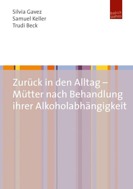Cover-Bild Zurück in den Alltag – Mütter nach Behandlung ihrer Alkoholabhängigkeit
