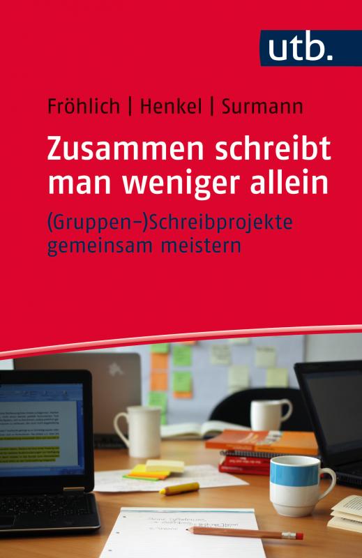 Cover-Bild Zusammen schreibt man weniger allein – (Gruppen-)Schreibprojekte gemeinsam meistern