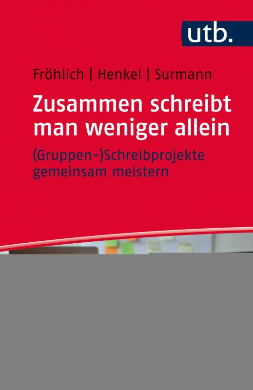 Cover-Bild Zusammen schreibt man weniger allein – (Gruppen-)Schreibprojekte gemeinsam meistern