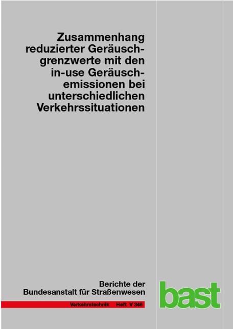 Cover-Bild Zusammenhang reduzierter Geräuschgrenzwerte mit den in-use Geräuschemissionen bei unterschiedlichen Verkehrssituationen