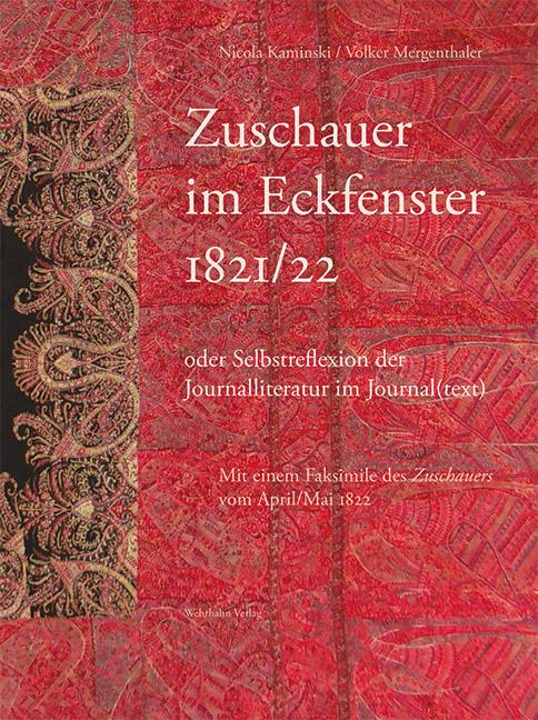 Cover-Bild Zuschauer im Eckfenster 1821/22 oder Selbstreflexion der Journalliteratur im Journal(text)