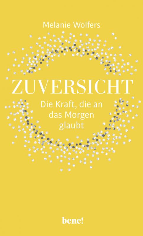 Cover-Bild Zuversicht – Die Kraft, die an das Morgen glaubt