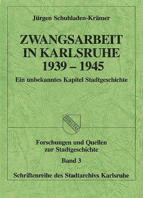 Cover-Bild Zwangsarbeit in Karlsruhe 1939-1945