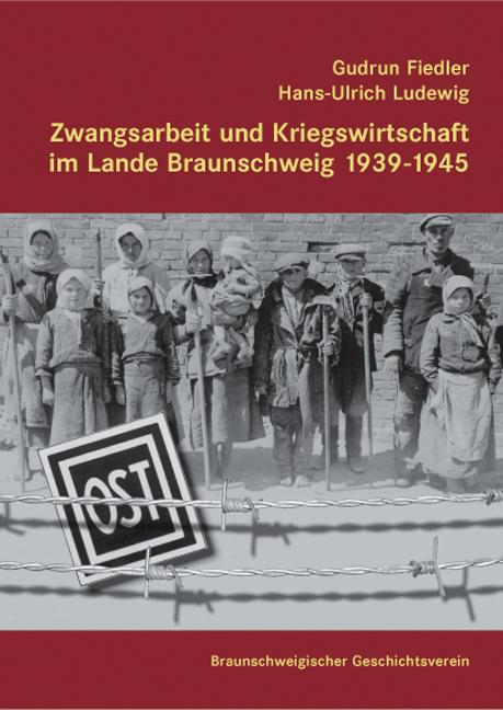 Cover-Bild Zwangsarbeit und Kriegswirtschaft im Lande Braunschweig  1939-1945