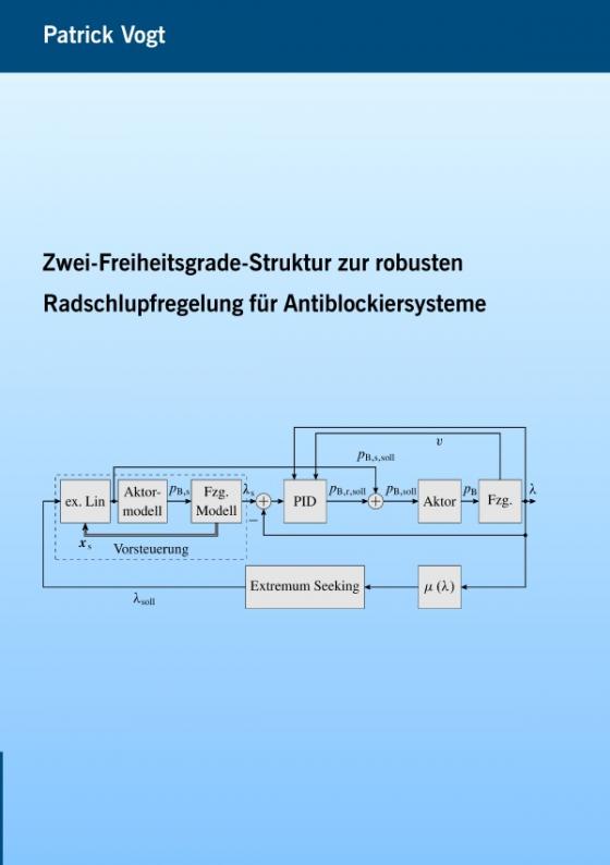 Cover-Bild Zwei-Freiheitsgrade-Struktur zur robusten Radschlupfregelung für Antiblockiersysteme