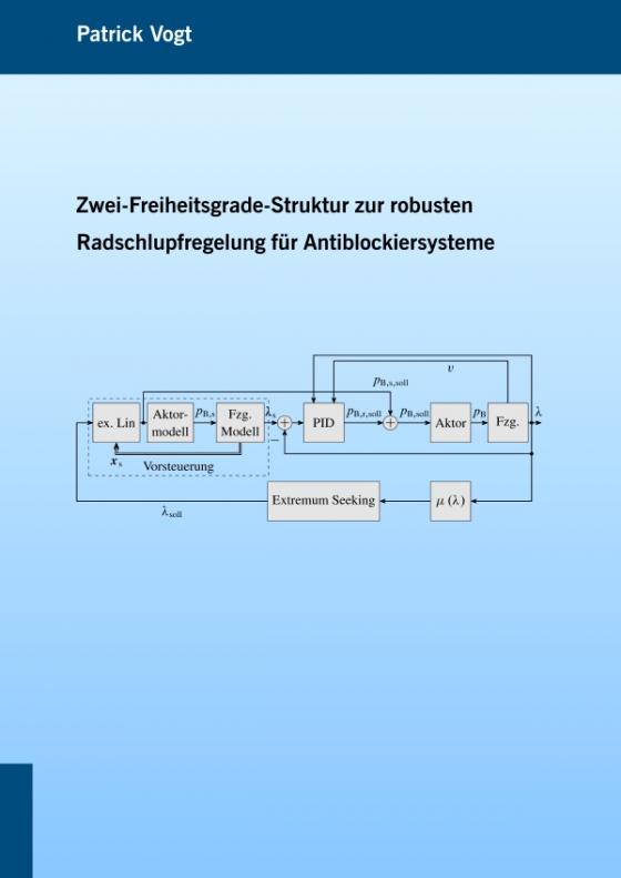 Cover-Bild Zwei-Freiheitsgrade-Struktur zur robusten Radschlupfregelung für Antiblockiersysteme