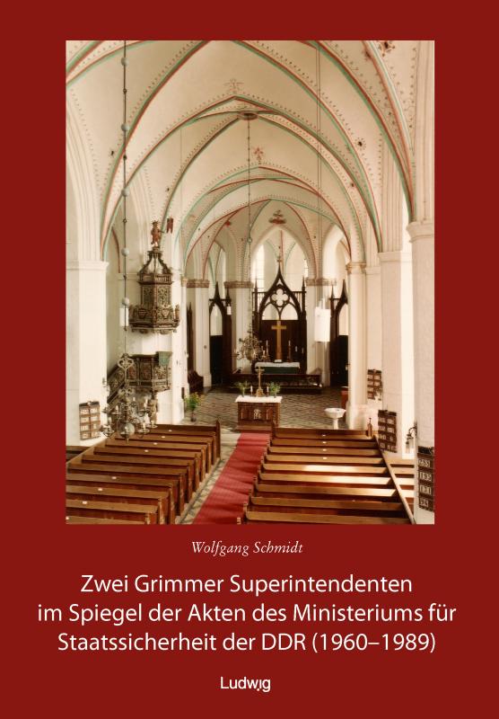 Cover-Bild Zwei Grimmer Superintendenten im Spiegel der Akten des Ministeriums für Staatssicherheit (1960 – 1989)
