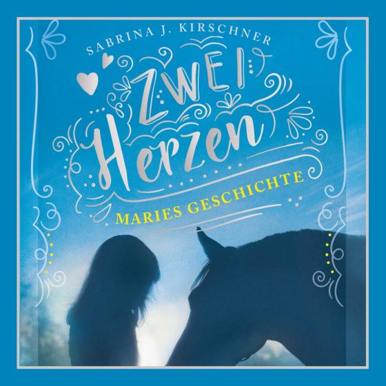 Cover-Bild Zwei Herzen - eine Pferdeliebe 2: Maries Geschichte