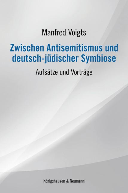 Cover-Bild Zwischen Antisemitismus und deutsch-jüdischer Symbiose