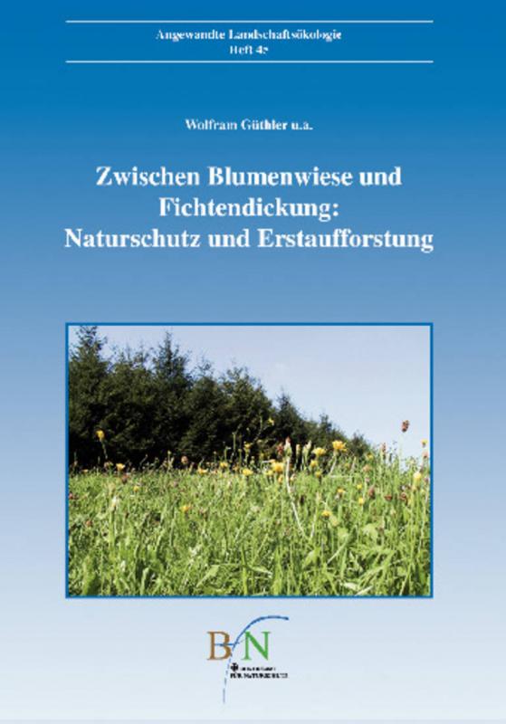 Cover-Bild Zwischen Blumenwiesen und Fichtendickung: Naturschutz und Erstaufforstung