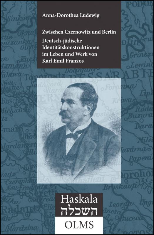 Cover-Bild Zwischen Czernowitz und Berlin: Deutsch-jüdische Identitätskonstruktionen im Leben und Werk von Karl Emil Franzos (1847-1904) (E-Book)