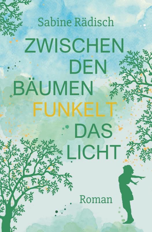 Cover-Bild Zwischen den Bäumen funkelt das Licht