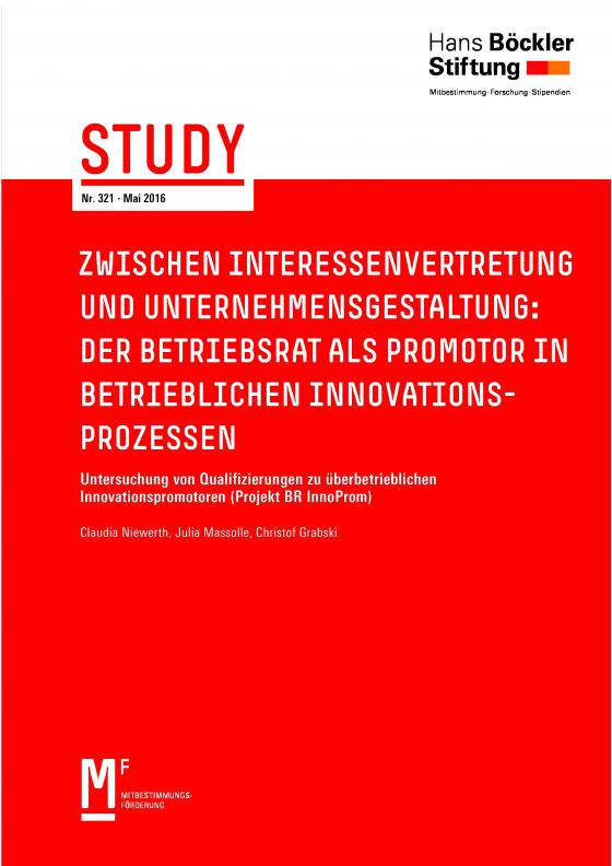 Cover-Bild Zwischen Interessenvertretung und Unternehmensgestaltung: Der Betriebsrat als Promotor in betrieblichen Innovationsprozessen