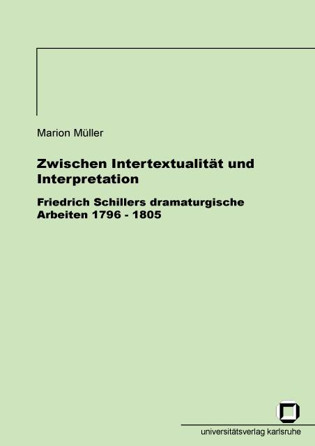 Cover-Bild Zwischen Intertextualität und Interpretation - Friedrich Schillers dramaturgische Arbeiten 1796-1805