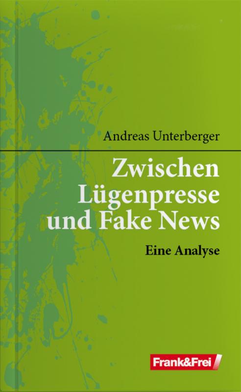 Cover-Bild Zwischen Lügenpresse und Fake News
