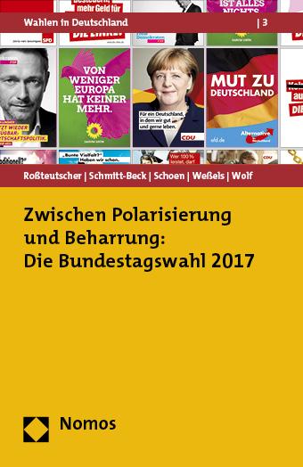 Cover-Bild Zwischen Polarisierung und Beharrung: Die Bundestagswahl 2017