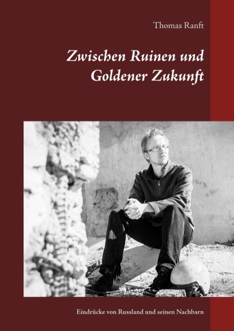 Cover-Bild Zwischen Ruinen und Goldener Zukunft