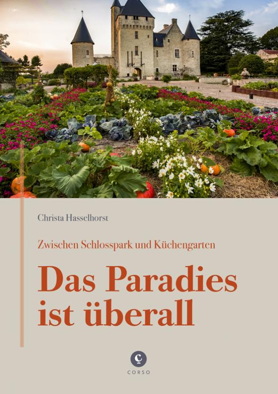Cover-Bild Zwischen Schlosspark und Küchengarten | DAS PARADIES IST ÜBERALL