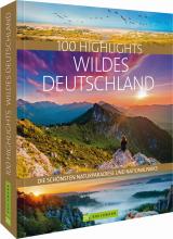 Cover-Bild 100 Highlights Wildes Deutschland