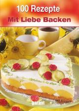 Cover-Bild 100 Rezepte mit Liebe Backen