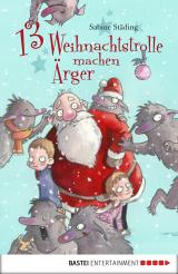 Cover-Bild 13 Weihnachtstrolle machen Ärger